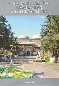 The Museum of Anatolian Civilizations