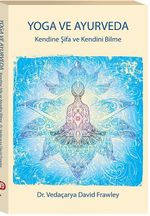 Yoga ve Ayurveda / Kendine Şifa ve Kendini Bilme