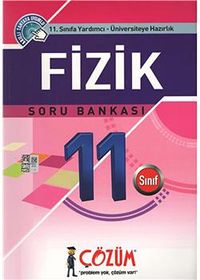 11. Sınıfa Yardımcı - Üniversiteye Hazırlık / Fizik Soru Bankası