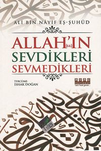 Allah (c.c)'ın Sevdikleri Sevmedikleri