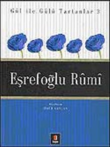 Eşrefoğlu Rumi / Gül İle Gülü Tartanlar 3