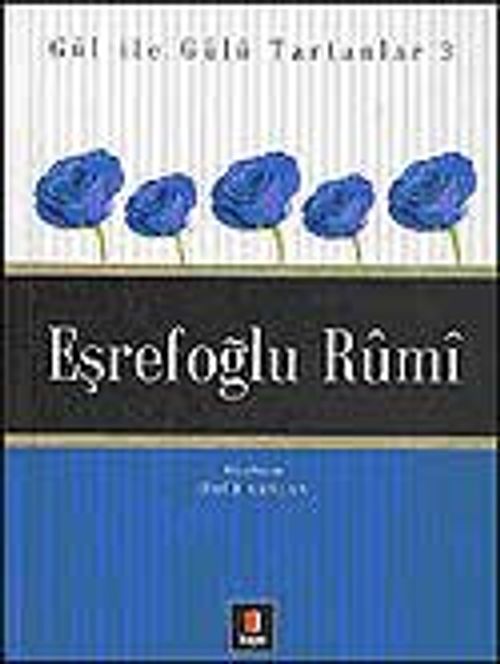 Eşrefoğlu Rumi / Gül İle Gülü Tartanlar 3