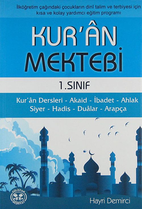 Kuran Mektebi (Takım 1.-2. Sınıf) & İlköğretim Çağındaki Çocukların Dini Talim ve Terbiyesi İçin Kısa ve Kolay Yardımcı Eğitim Programı