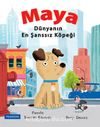 Maya Dünyanın En Şanssız Köpeği