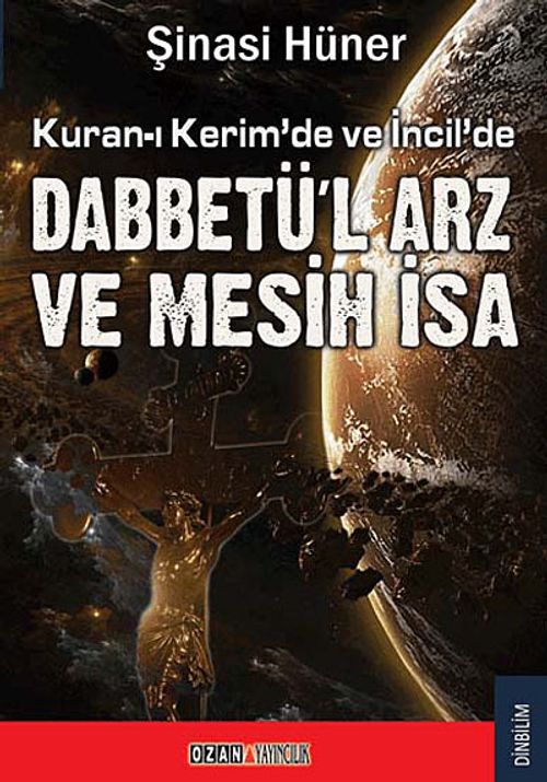 Kur'an-ı Kerim ve İncil'de Dabbetü'l Arz ve Mesih İsa