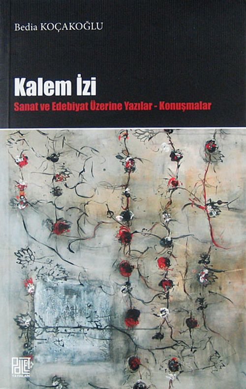 Kalem İzi & Sanat ve Edebiyat Üzerine Yazılar - Konuşmalar