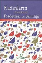Kadınların Sosyal İçerikli İbadetleri ve Şahitliği