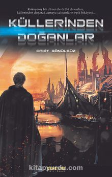 Küllerinden Doğanlar - Cahit Gönülsüz