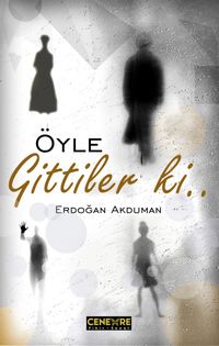 Öyle Gittiler Ki…
