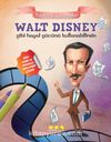 Walt Disney Gibi Hayal Gücünü Kullanabilirsin / Tarihte İz Bırakanlar