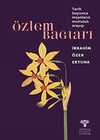 Özlem Bağları & Tarih Boyunca İnsanların Mutluluk Arayışı