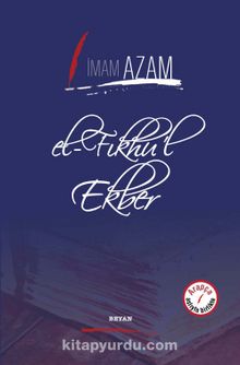 el-Fıkhu'l Ekber (İmam Azam) (İki Dil Bir Kitap - Arapça-Türkçe) - İmam-ı Azam Ebu Hanife