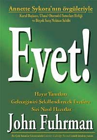 Evet! & Hayır Yanıtları Geleceğinizi Şekillendirecek Evetlere Sizi Nasıl Hazırlar