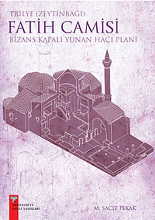 Trilye (Zeytinbağı) Fatih Camisi & Bizans Kapalı Yunan Haçı Planı