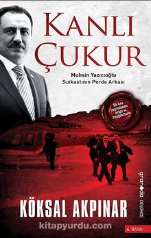 Kanlı Çukur & Muhsin Yazıcıoğlu Suikastının Perde Arkası
