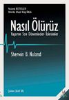 Nasıl &Ouml;l&uuml;r&uuml;z & Yaşamın Son D&ouml;neminden İzlenimler