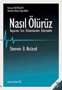 Nasıl Ölürüz & Yaşamın Son Döneminden İzlenimler