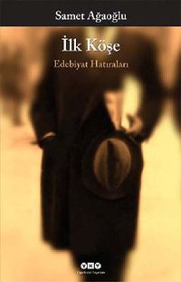 İlk Köşe & Edebiyat Hatıraları