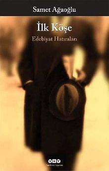İlk Köşe & Edebiyat Hatıraları