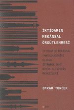 İktidarın Mekansal Örgütlenmesi & İktidarın Mekansal Fantazmagorisi Olarak İstanbul'daki Büyük Alışveriş Merkezleri