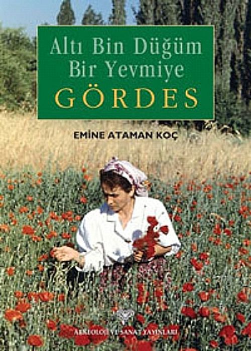 Gördes & Altı Bin Düğüm Bir Yevmiye