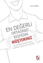En Değerli Ortağınızı Keşfedin: Müşteriniz & Pzarlamada Müşteri Katılımı ve Birlikte Yaratma (Co-Creation)