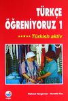 T&uuml;rk&ccedil;e &Ouml;ğreniyoruz 1 / T&uuml;rkisch Aktiv