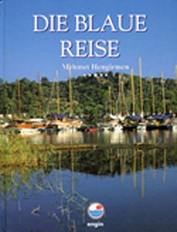 Die Blaue Reise / Mavi Yolculuk (Almanca - Ciltli)