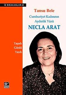 Cumhuriyet Kadınının Aydınlık Yüzü Necla Arat