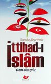 Kurtuluş Reçetemiz İttihad-ı İslam