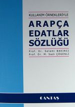 Kullanım Örnekleriyle Arapça Edatlar Sözlüğü