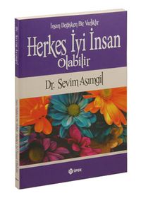 Herkes İyi İnsan Olabilir & İnsan Değişken Bir Varlıktır