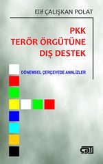PKK Terör Örgütüne Dış Destek & Dönemsel Çerçevede Analizler