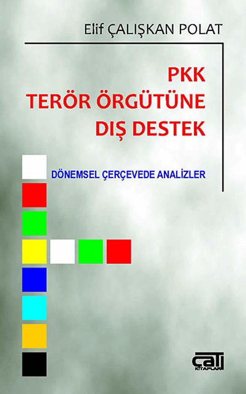 PKK Terör Örgütüne Dış Destek & Dönemsel Çerçevede Analizler