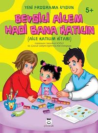Sevgili Ailem Hadi Bana Katılın & Aile Katılım Kitabı (5+ yaş)