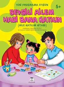 Sevgili Ailem Hadi Bana Katılın & Aile Katılım Kitabı (5+ yaş)