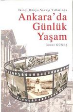 İkinci Dünya Savaşı Yıllarında Ankara'da Günlük Yaşam