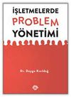 İşletmelerde Problem Y&ouml;netimi