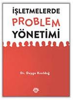 İşletmelerde Problem Yönetimi