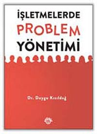 İşletmelerde Problem Yönetimi