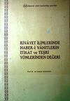 Rivayet İlimlerinde Haber-i Vahitlerin İtikat ve Teşri Y&ouml;nlerinden Değeri (1-C-18)
