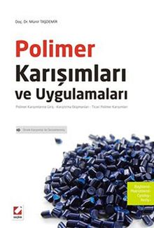 Polimer Karışımları ve Uygulamaları & Polimer Karışımlarına Giriş-Karıştırma Ekipmanları-Ticari Polimer Karışımları