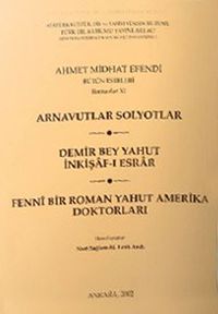 Arnavutlar Solyotlar / Demir Bey Yahut İnkişaf-ı Esrar / Fenni Bir Roman Yahut Amerika Doktorları