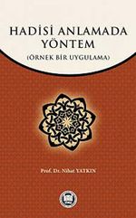 Hadisi Anlamada Yöntem (Örnek Bir Uygulama)