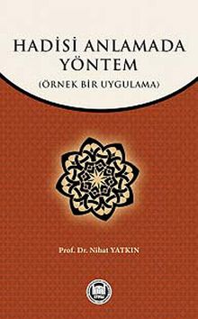Hadisi Anlamada Yöntem (Örnek Bir Uygulama)