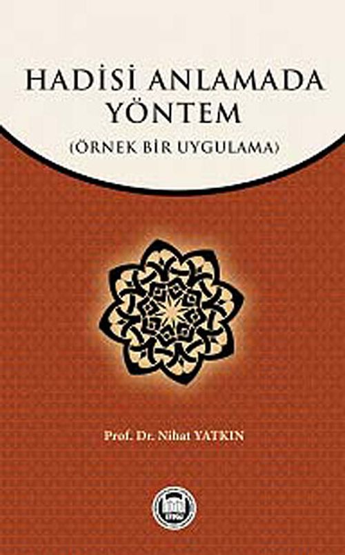 Hadisi Anlamada Yöntem (Örnek Bir Uygulama)