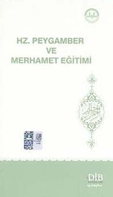 Hz. Peygamber ve Merhamet Eğitimi