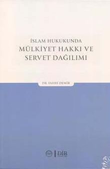 İslam Hukukunda Mülkiyet Hakkı ve Servet Dağılımı