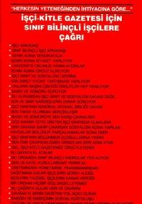 İşçi - Kitle Gazetesi İçin Sınıf Bilinçli İşçilere Çağrı & Herkesin Yeteneğinden İhtiyacına Göre