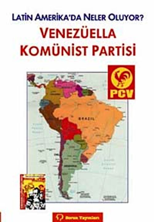 Venezüella Komünist Partisi & Latin Amerika'da Neler Oluyor?